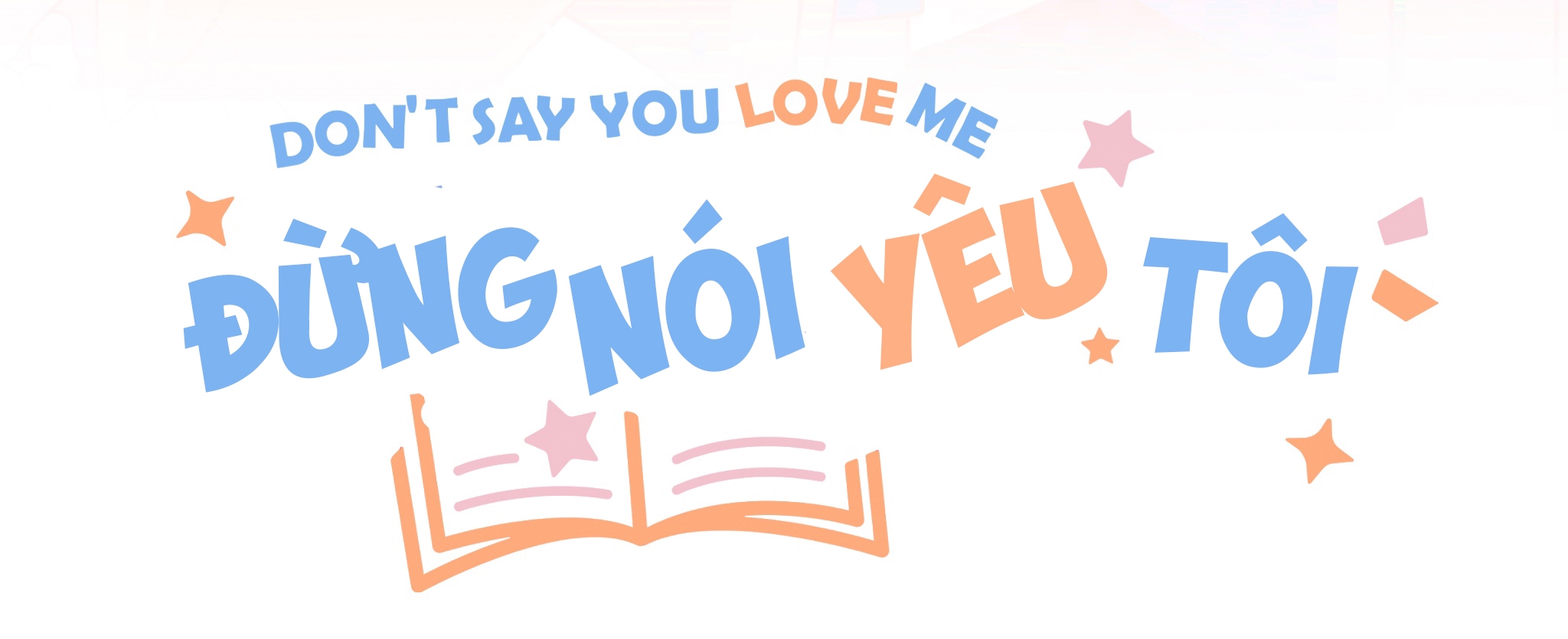 Đừng Nói Yêu Tôi (Don’t Say You Love Me) Chapter 20 - Trang 2