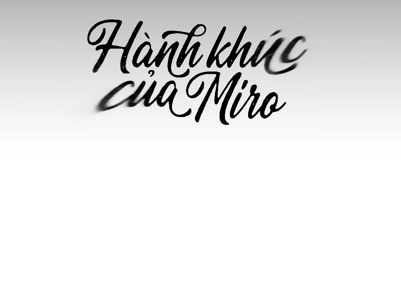 Hành Khúc Của Miro Chapter 3 - Next Chapter 4